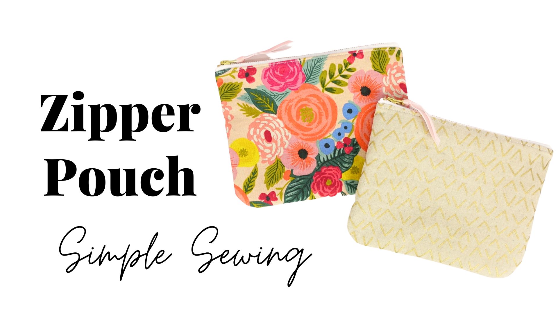 The Easiest Zipper Pouch Tutorial +FREE PATTERN